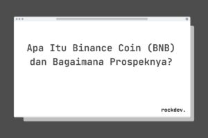 Apa Itu Binance Coin (BNB) dan Bagaimana Prospeknya?