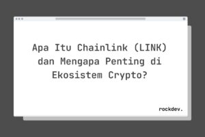 Apa Itu Chainlink (LINK) dan Mengapa Penting di Ekosistem Crypto?