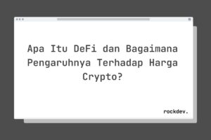 Apa Itu DeFi dan Bagaimana Pengaruhnya Terhadap Harga Crypto?