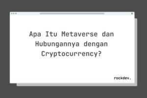 Apa Itu Metaverse dan Hubungannya dengan Cryptocurrency?