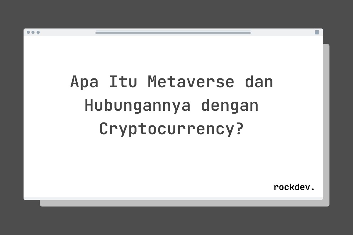 Apa Itu Metaverse dan Hubungannya dengan Cryptocurrency?