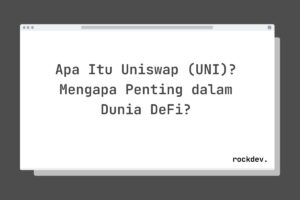Apa Itu Uniswap (UNI)? Mengapa Penting dalam Dunia DeFi?
