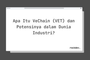 Apa Itu VeChain (VET) dan Potensinya dalam Dunia Industri?