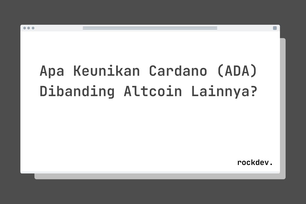 Apa Keunikan Cardano (ADA) Dibanding Altcoin Lainnya?