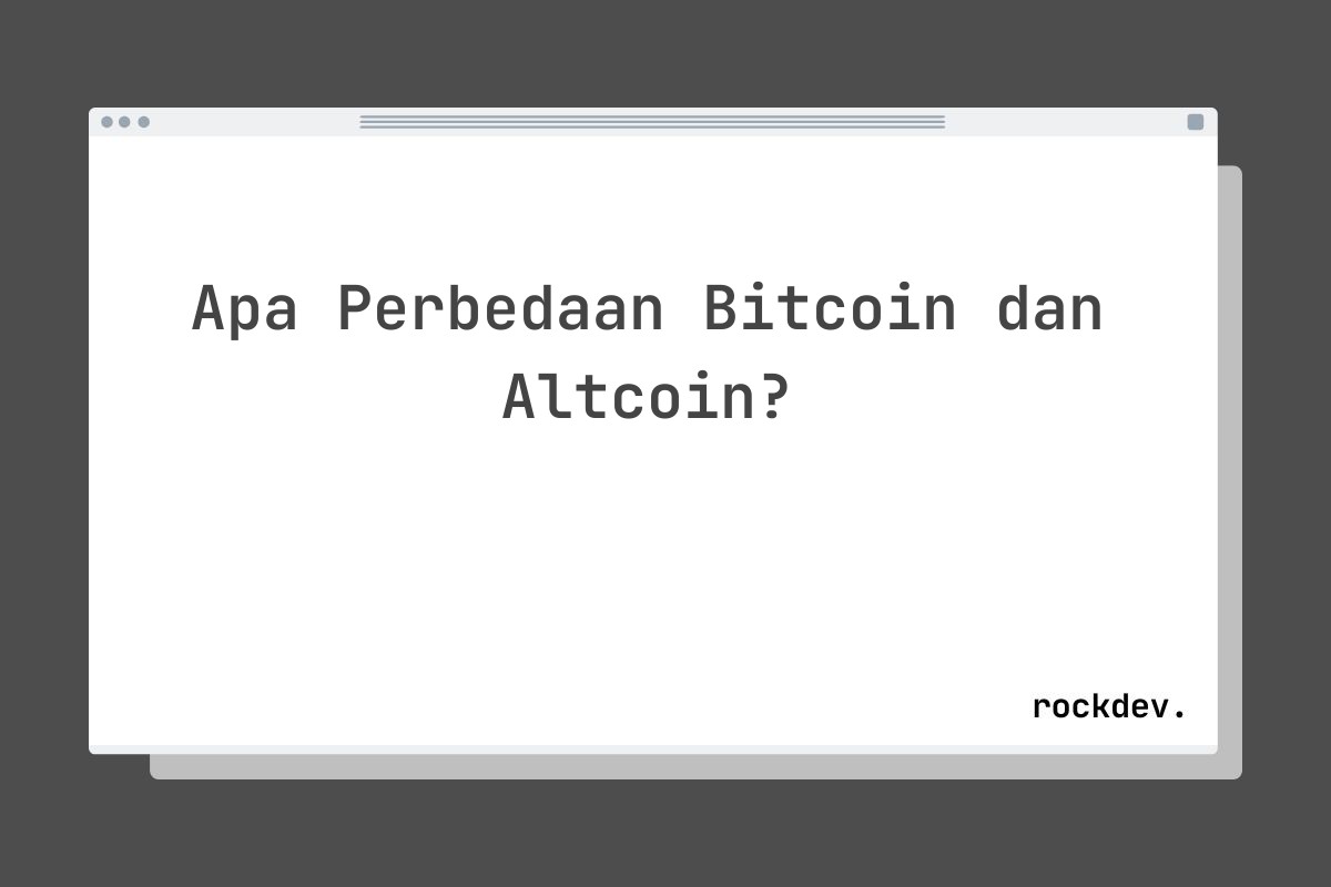 Apa Perbedaan Bitcoin dan Altcoin?