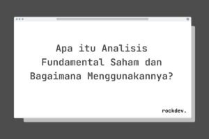 Apa itu Analisis Fundamental Saham dan Bagaimana Menggunakannya?