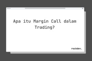 Apa itu Margin Call dalam Trading?