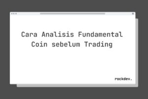 Cara Analisis Fundamental Coin sebelum Trading