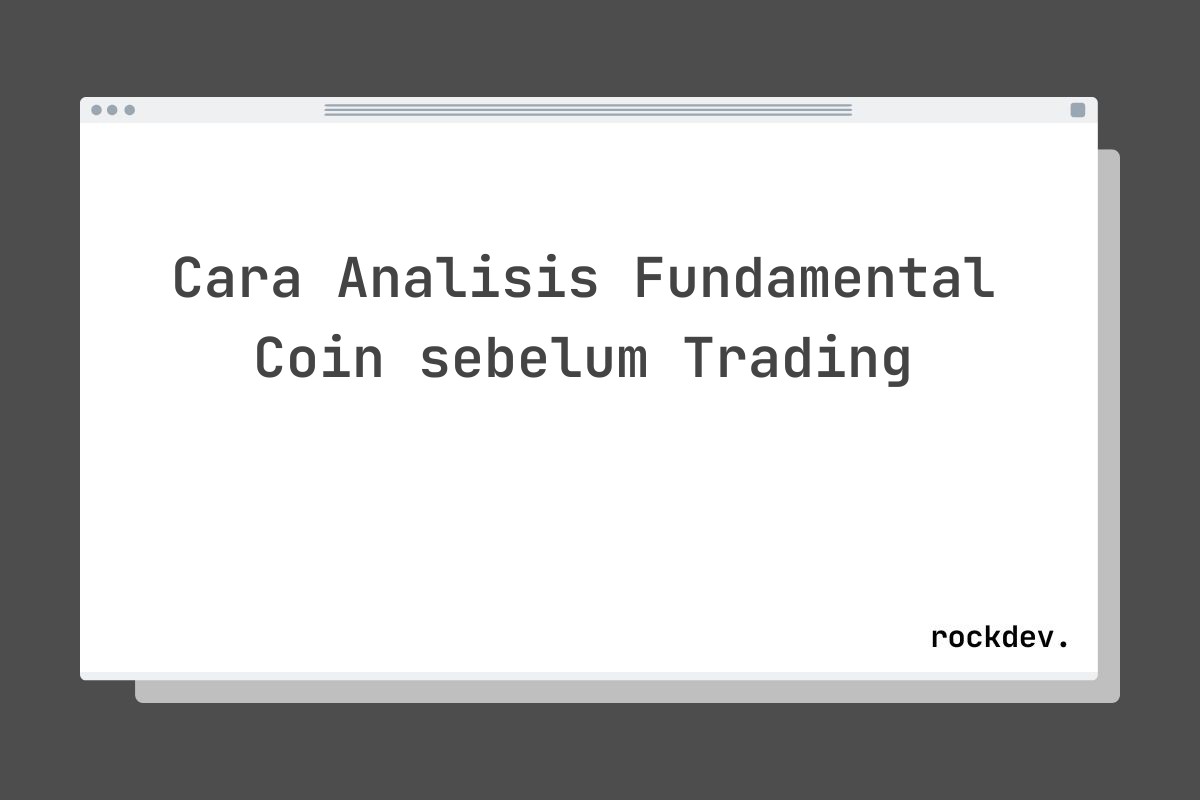 Cara Analisis Fundamental Coin sebelum Trading