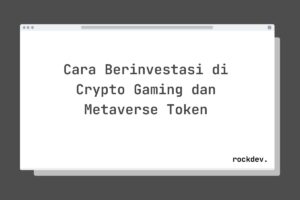 Cara Berinvestasi di Crypto Gaming dan Metaverse Token