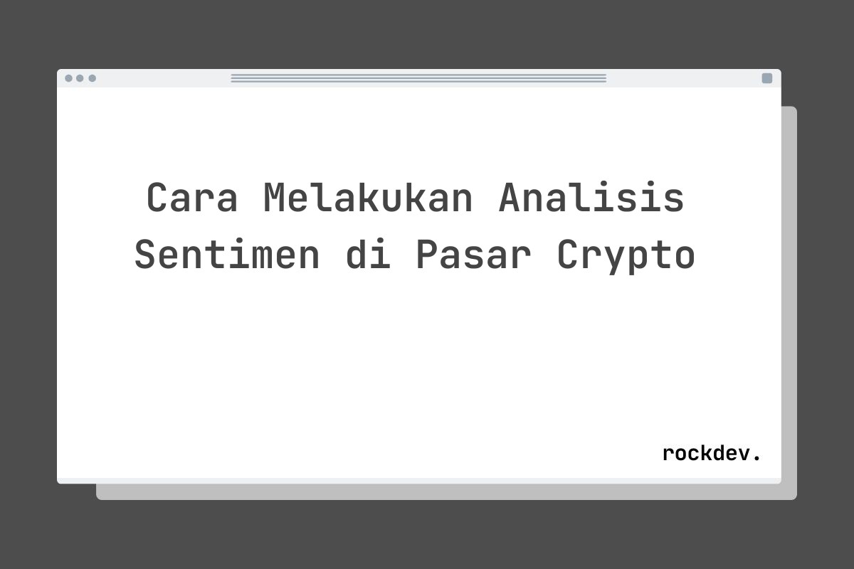Cara Melakukan Analisis Sentimen di Pasar Crypto