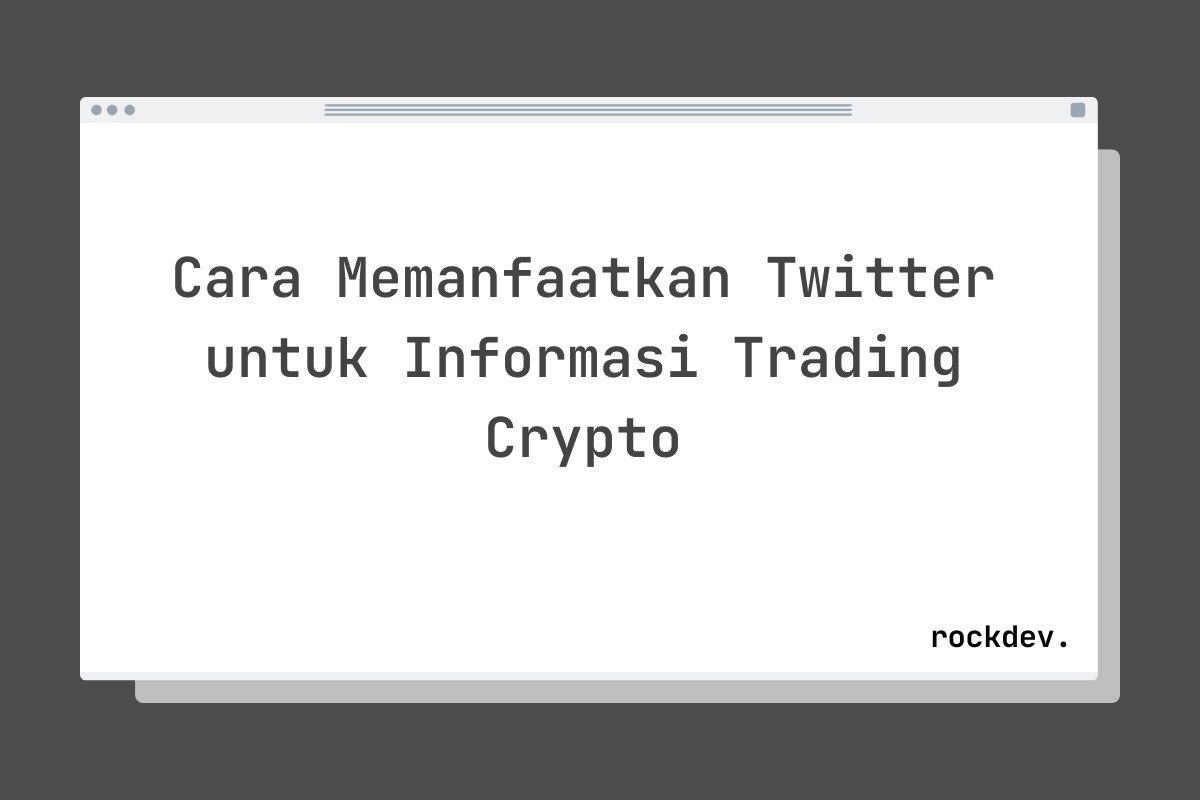 Cara Memanfaatkan Twitter untuk Informasi Trading Crypto