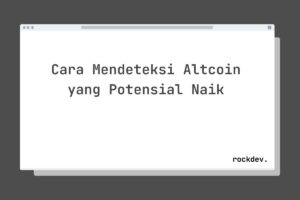Cara Mendeteksi Altcoin yang Potensial Naik