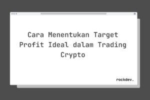 Cara Menentukan Target Profit Ideal dalam Trading Crypto