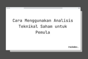 Cara Menggunakan Analisis Teknikal Saham untuk Pemula