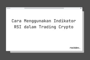 Cara Menggunakan Indikator RSI dalam Trading Crypto