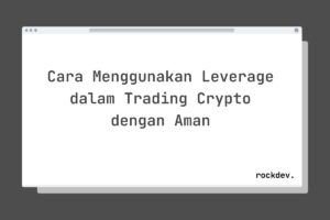 Cara Menggunakan Leverage dalam Trading Crypto dengan Aman