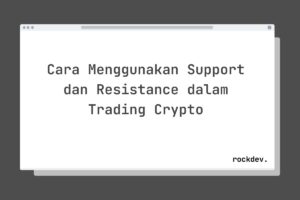 Cara Menggunakan Support dan Resistance dalam Trading Crypto