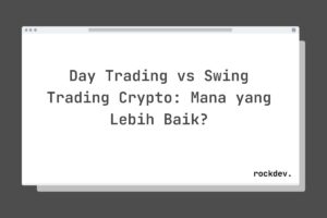 Day Trading vs Swing Trading Crypto: Mana yang Lebih Baik?
