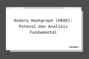 Hedera Hashgraph (HBAR): Potensi dan Analisis Fundamental