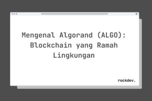 Mengenal Algorand (ALGO): Blockchain yang Ramah Lingkungan