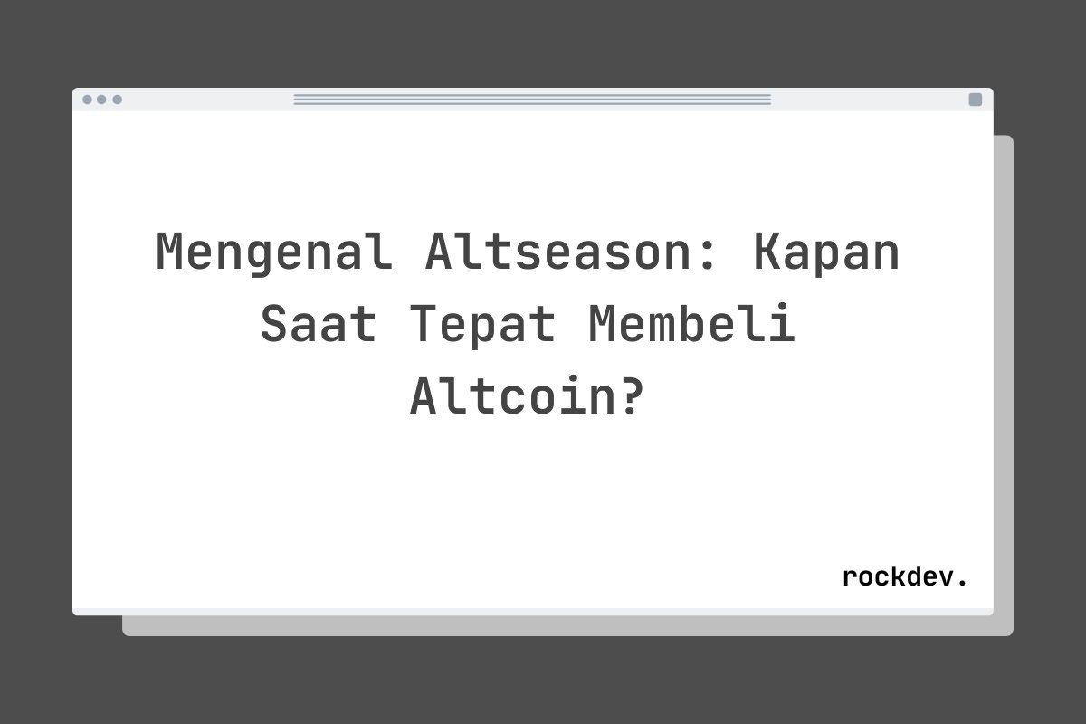 Mengenal Altseason: Kapan Saat Tepat Membeli Altcoin?