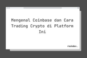 Mengenal Coinbase dan Cara Trading Crypto di Platform Ini