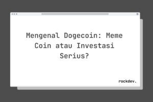 Mengenal Dogecoin: Meme Coin atau Investasi Serius?