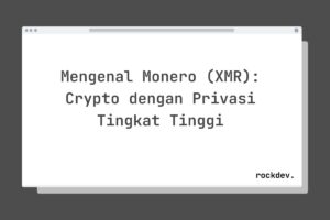 Mengenal Monero (XMR): Crypto dengan Privasi Tingkat Tinggi