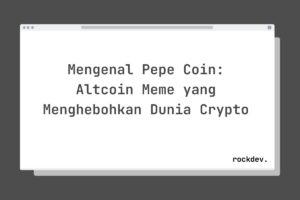 Mengenal Pepe Coin: Altcoin Meme yang Menghebohkan Dunia Crypto