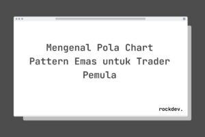 Mengenal Pola Chart Pattern Emas untuk Trader Pemula