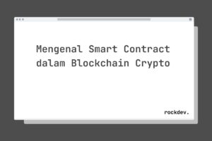 Mengenal Smart Contract dalam Blockchain Crypto