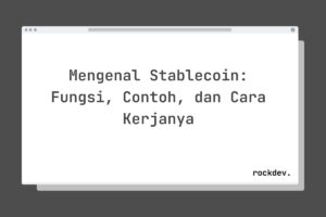 Mengenal Stablecoin: Fungsi, Contoh, dan Cara Kerjanya