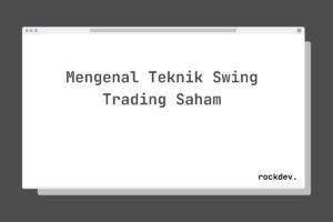 Mengenal Teknik Swing Trading Saham