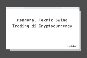 Mengenal Teknik Swing Trading di Cryptocurrency