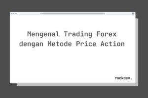 Mengenal Trading Forex dengan Metode Price Action
