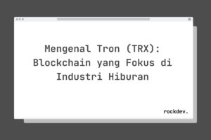 Mengenal Tron (TRX): Blockchain yang Fokus di Industri Hiburan