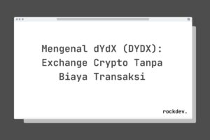 Mengenal dYdX (DYDX): Exchange Crypto Tanpa Biaya Transaksi