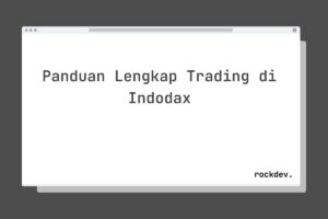Panduan Lengkap Trading di Indodax