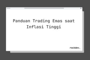 Panduan Trading Emas saat Inflasi Tinggi