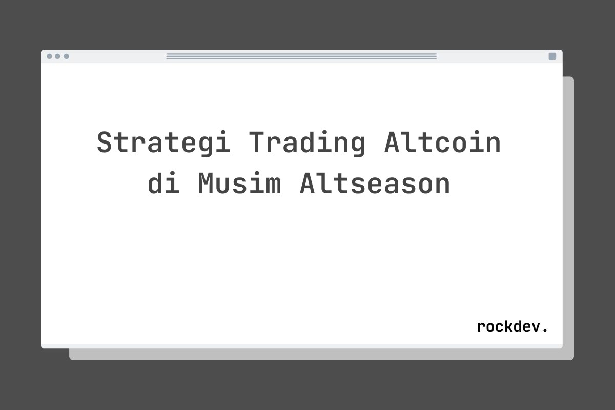 Strategi Trading Altcoin di Musim Altseason