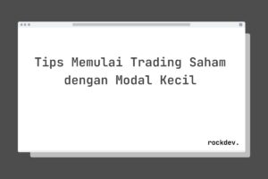 Tips Memulai Trading Saham dengan Modal Kecil