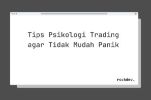 Tips Psikologi Trading agar Tidak Mudah Panik